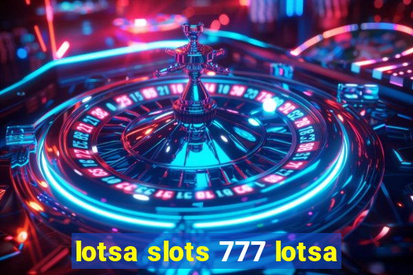 lotsa slots 777 lotsa